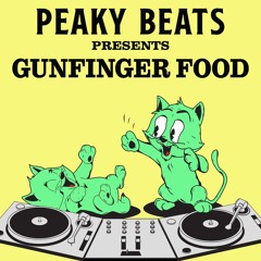 Peaky Beats Presents 004 - Gunfinger Food