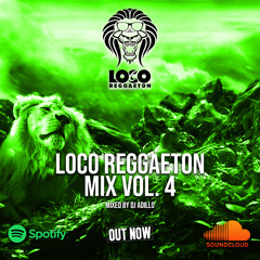 DJ ADILLO - Loco Reggaeton Mix Vol. 4 (Nonstop Mix)