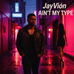 Ain’t My Type
