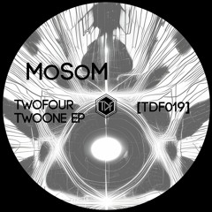 MoSoM - TwoFourTwoOne [TDF019 Preview]