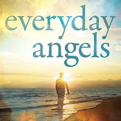 Get PDF Everyday Angels: How to Encounter, Experience, and Engage Angels in Everyday Life by  Charit