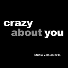 "Crazy About You" (Rough Song Mix) 2014