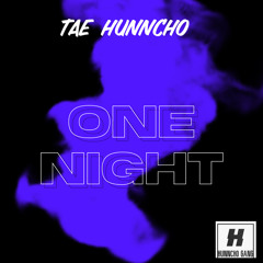 Tae Hunncho - One NIght