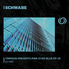 SCHWABE | Pink Eyed Blue Ep. 35 | 12/10/2023