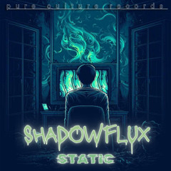 ShadowFlux - Static (Original Mix)