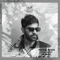 Yuvraj Arora for Advisual Records - Podcast 027