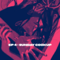 EP4  - SUNDAY COOKUP #4 - trapedm