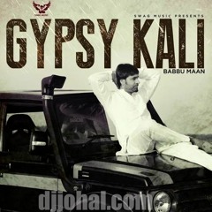 Gypsy Kali Babbu Maan