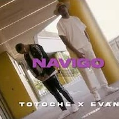 Totoche feat. Evan - Navigo (Prod. Dior)
