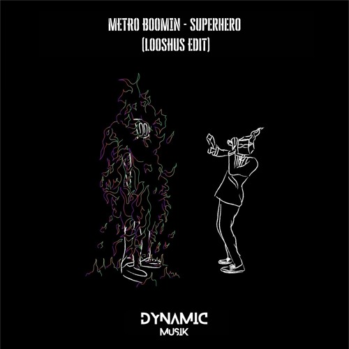 Stream METRO BOOMIN - Superhero (LOOSHUS Edit)FREE DOWNLOAD by Dynamic  Musik
