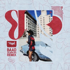 BAAD (You Know Who Remix)