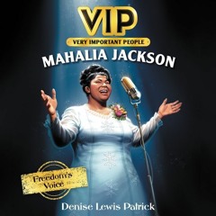 VIP: MAHALIA JACKSON By Denise Lewis Patrick