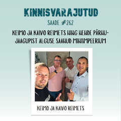 #262 | Keimo ja Kaivo Reimets ning nende Pärnu-Jaagupist alguse saanud miniimpeerium