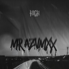 MR.AZVMXX - HIGH