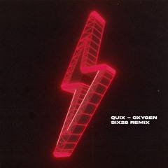 quix - oxygen [six28 remix]