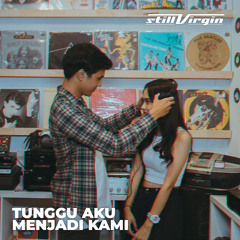 Tunggu Aku Menjadi Kami (feat. Dwi Rush)