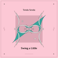 Tenda Senda - Swing A Little