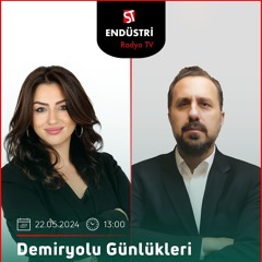 Şafak Aktaş - Nükhet Işıkoğlu ile Demiryolu Günlükleri