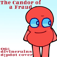 The Candor of a Fraud (DIVINERUINS EXTENDED COVER)