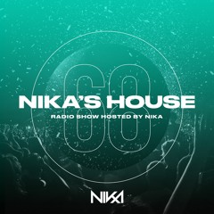 Nika's House - Episode 68 - DJ NIka (RadioShow)