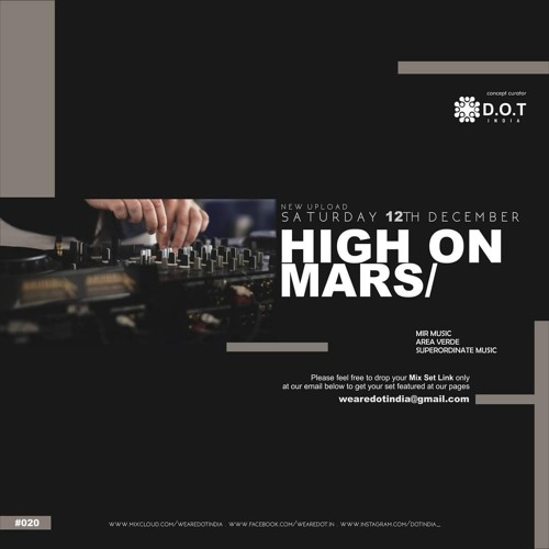 D.O.T India Pres. HIGH ON MARS Guest Mix020