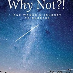 READ KINDLE PDF EBOOK EPUB Dream Big...Why Not?!: One Woman's Journey To Success by