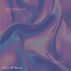 [Free] Dive into Beat feat. naco (KO3 VIP Remix)