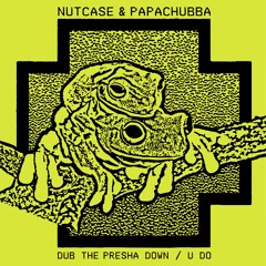 Nutcase & Papachubba - Dub The Presha Down (Sheriff Lindo Mix)