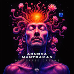 Mantraman & Arnova - Distorted Dreams