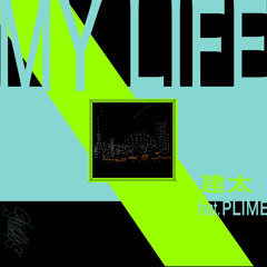 My life // (PLIME)