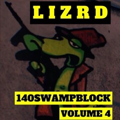 LIZRD - 140SWAMPBLOCK MIX VOL. 4