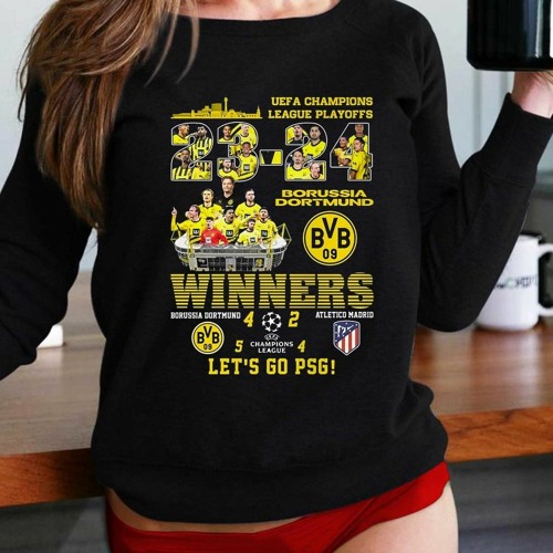 Uefa Champions League Playoffs Winners Borussia Dortmund 4 2 Atletico Madrid Lets Go Psg T-Shirt