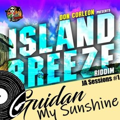 My Sunshine (Island Breeze Riddim) - GUIDAN