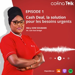 Cofina Talk #5 : Cash Deal, la solution pour les besoins urgents