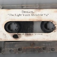 Destion - Light Yearz Ahead Of Ya
