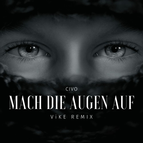 CIVO - Mach die Augen auf (ViKE Extended Remix) [DL = VOCAL VERSION]