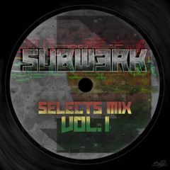 SUBW3RK Selects Mix Vol 1.