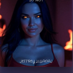 So Hot - Jeffrey Lulanaj