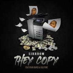 They Copy (feat. Ryan Graves & Slik Punz)