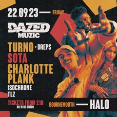 TLZ - Live @ Halo Bournemouth - Dazed Presents: Turno, Sota & Charlotte Plank