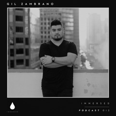 Immersed Podcast #012 | Gil Zambrano