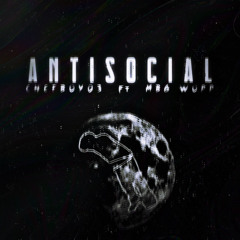 CHEFBOY 03 x MBG Wopp - Anti/Social (prod by. rxwanny)