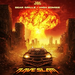 Bear Grillz x High Zombie - Rave Slam