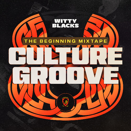 WITTY BLACKS - THE BEGINNING MIXTAPE, VOL 8 - CULTURE GROOVE