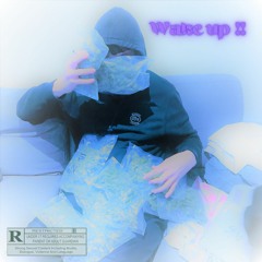 Wake up!! - (Prod mTwenty)
