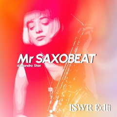 MR SAXOBEAT - ISWR (Edit) (Buy/Free DL)