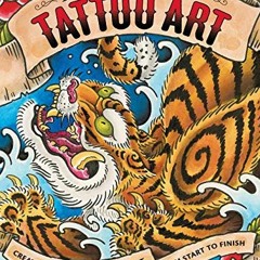 View [PDF EBOOK EPUB KINDLE] Drawing & Designing Tattoo Art: Creating Masterful Tatto