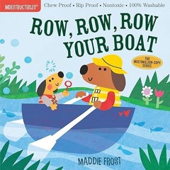 Read✔ ebook✔ ⚡PDF⚡ Indestructibles: Row, Row, Row Your Boat: Chew Proof · Rip Proof · Nontoxic
