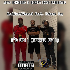 T’D UP!! (TURNED UP!!) Feat. Hebrew Jay