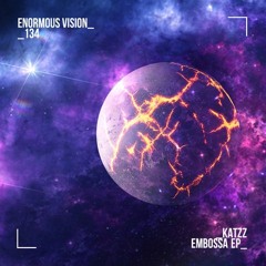 KATZZ - Embossa (Original Mix) (Enormous Vision 2023)